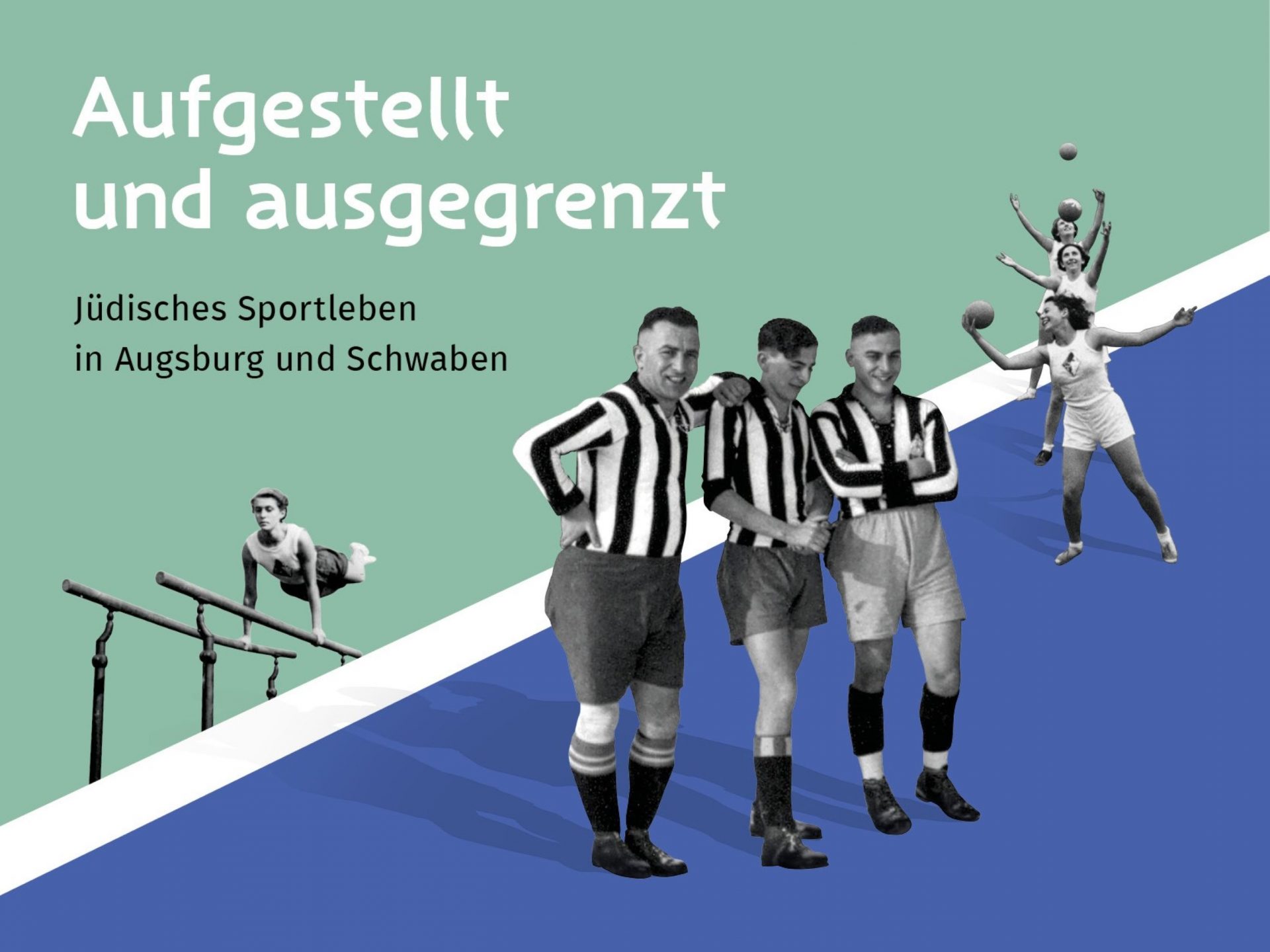 Plakat mit dem Titel Aufgestellt und ausgegrenzt in blau und grün, ausgeschnittene schwarz-weiß Fotos mit sporttreibenden Menschen.